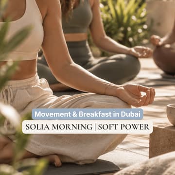 Cover Image for SOLIA Morning | Soft Power: Movement & Breakfast in Al Barari, Dubai
