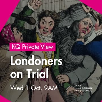 Cover Image for KQ Private View | Londoners on Trial at The London Archives