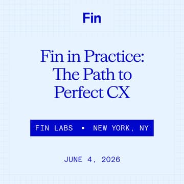 Cover Image for Fin in Practice: The Path to Perfect CX
