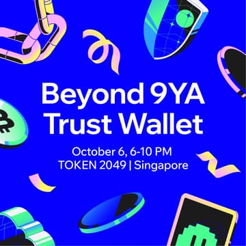 Cover Image for Beyond 9-Year Anniversary | Trust Wallet House @Token2049