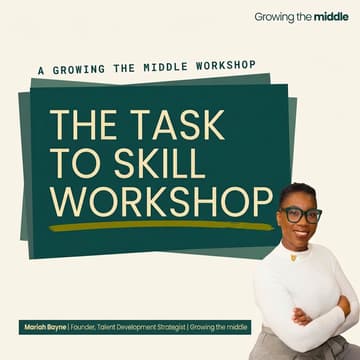 Cover Image for Task to Skill: Turn Everyday Work Into Career Proof| Live Working Session | Virtual