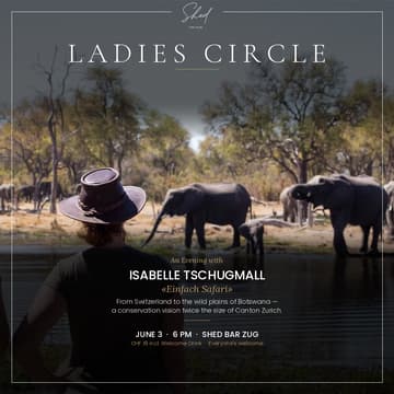 Cover Image for SHED Ladies Circle · An Evening with Isabelle Tschugmall — «Einfach Safari»