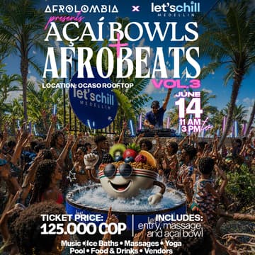 Cover Image for AFROLOMBIA x Lets Chill Medellín Presents: Açaí Bowls + Afrobeats Vol. 3