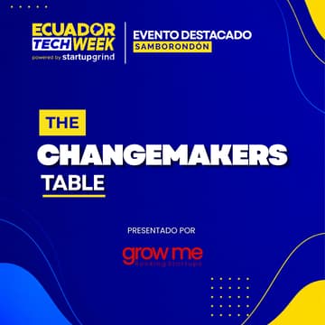 Cover Image for The Changemakers Table by Grow Me [Samborondón] 🎯