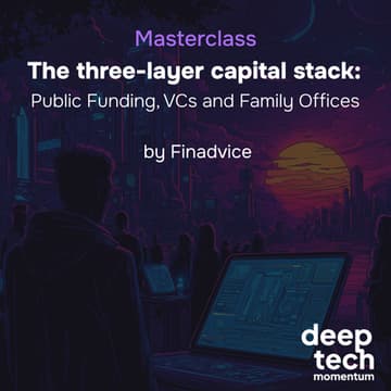 Cover Image for Masterclass | The Three-Layer Capital Stack: Public Funding, VCs and Family Offices | Finadvice