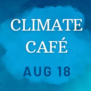 Cover Image for August Climate Café