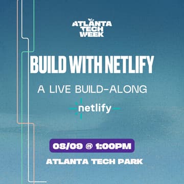 Cover Image for Build with Netlify | #ATLTechWeek