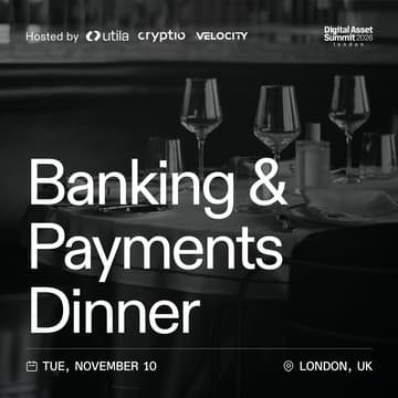 Cover Image for Banking & Payments Dinner by Utila, Cryptio & Velocity