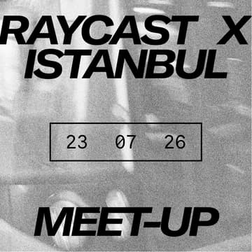 Cover Image for Raycast Istanbul Meetup