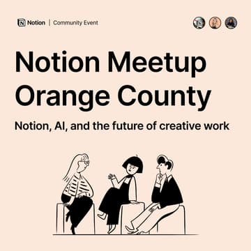 Cover Image for Notion Meetup Orange County: Notion, AI, and the future of creative work