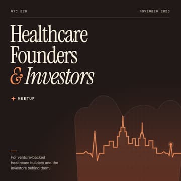 Cover Image for NYC B2B: Healthcare Founders & Investors Meetup