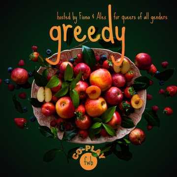 Cover Image for fwb co-play 🍓 greedy hosted by Fiona & Alex