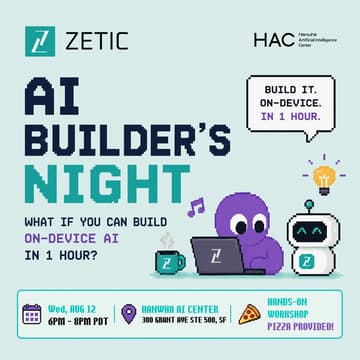 Cover Image for ZETIC AI Builder’s Night 🍕: What if you can build On-device AI in 1 hour?