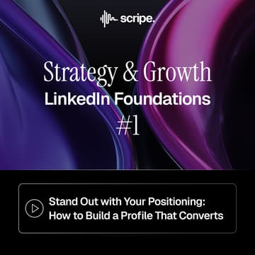 Cover Image for LinkedIn Foundations #1 How to Build a Positioning & Profile That Converts