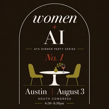 Cover Image for Women + AI: An ATX Dinner Party Series, No. 1