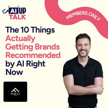 Cover Image for AI Up Talk: The 10 Things Actually Getting Brands Recommended by AI Right Now