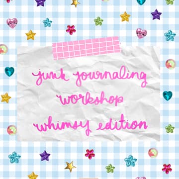 Cover Image for junk journaling workshop: whimsy edition