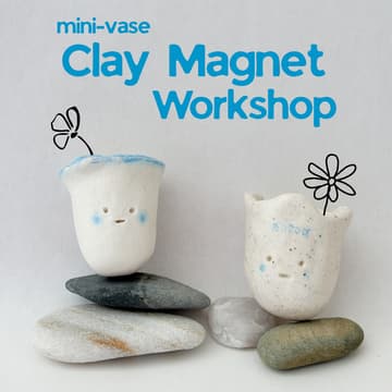 Cover Image for Mini-Vase Clay Magnet Workshop | ミニ花瓶クレイマグネットワークショップ
