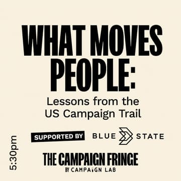 Cover Image for What Moves People: Lessons from the US Campaign Trail at The Campaign Fringe
