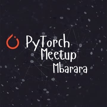 Cover Image for PyTorch East Africa Community Meetup, Mbarara