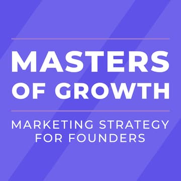 Cover Image for Masters of Growth: Marketing Strategy for Founders
