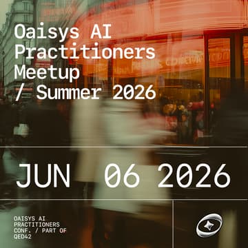 Cover Image for Oaisys AI Practitioners Meetup / Summer 2026