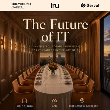 Cover Image for CIO roundtable on the future of IT: Hosted by Greyhound Capital, Iru, and Serval