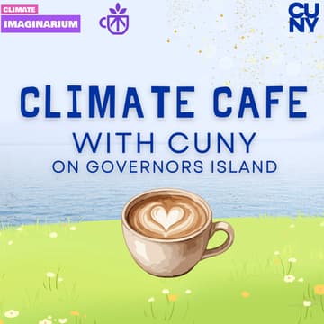 Cover Image for Climate Cafe with CUNYverse at the Climate Imaginarium
