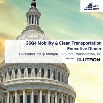 Cover Image for 26Q4 DMV Executive Dinner: Mobility & Clean Transportation