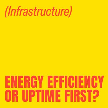 Cover Image for Energy Efficiency or Uptime First?
