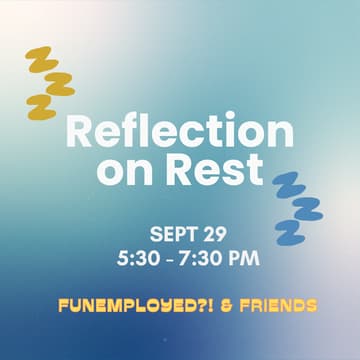 Cover Image for Reflection on Rest: Funemployed ?! & Friends