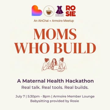 Cover Image for Moms Who Build: Maternal Health Hackathon — An AInChai + Armoire Meetup