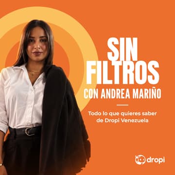 Cover Image for Sin filtros con Andrea Mariño: Todo lo que quieres saber de Dropi Venezuela