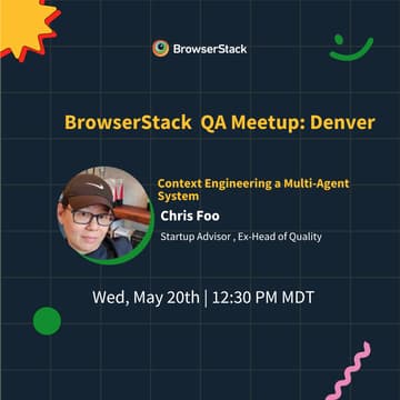 Cover Image for BrowserStack Meetup Denver: Context Engineering Multi-Agent QA