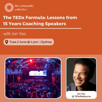 Cover Image for 🏵 Sydney - The TEDx Formula: Lessons from 15 Years Coaching Speakers with Jon Yeo