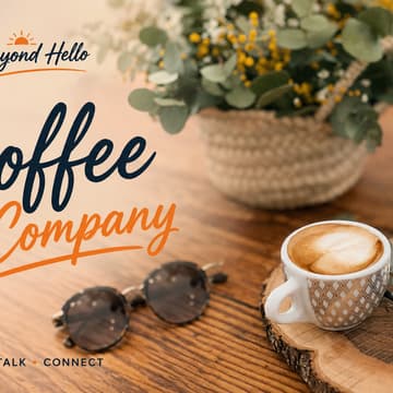 Cover Image for Beyond Hello ☕ | Coffee & Company