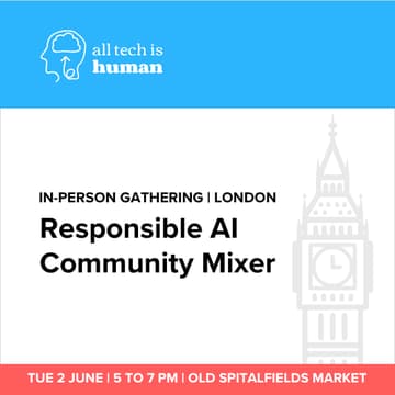Cover Image for Responsible AI Community Mixer with All Tech Is Human, London