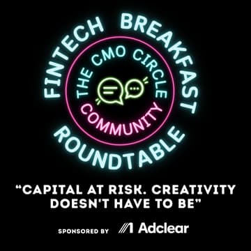 Cover Image for CMO Circle Fintech Breakfast Roundtable : Capital at Risk. Creativity Doesn't Have to Be.