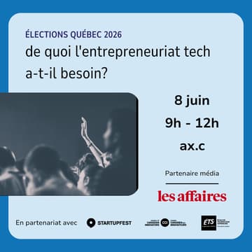 Cover Image for Élections QC 2026 : de quoi l'entrepreneuriat tech a-t-il besoin?