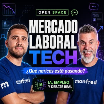 Cover Image for Open Space: ¿Qué narices está pasando en el mercado laboral tech?