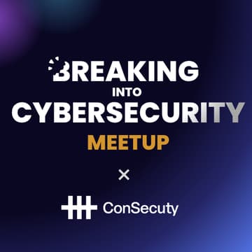 Cover Image for BICS x Consecuty – Breaking Into Cybersecurity Meetup