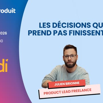 Cover Image for Les décisions que l'on ne prend pas finissent dans le produit.