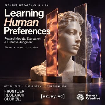 Cover Image for Bay Area Frontier Research Club #29 | Learning Human Preferences (dinner + paper discussion)