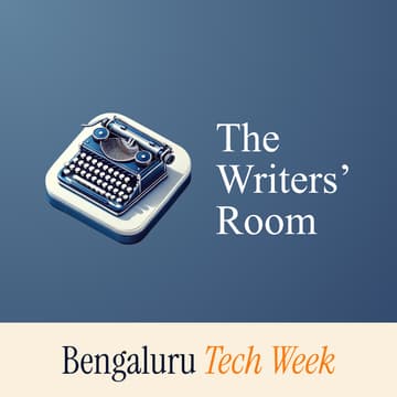 Cover Image for The Writers' Room #14 | Bengaluru Tech Week Edition