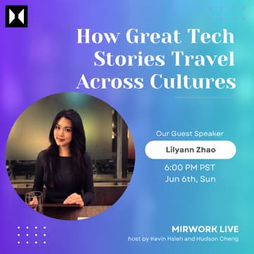 Cover Image for How Tech Stories Travel | MirWork Live Episode 25 with Lilyann Zhao