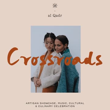 Cover Image for Crossroads: al Qadr artisan showcase & launch celebration