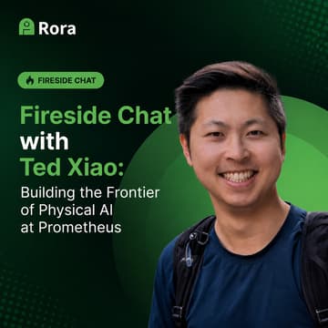 Cover Image for Fireside Chat with Ted Xiao: Building the Frontier of Physical AI at Prometheus