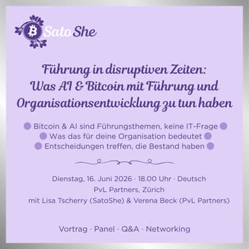 Cover Image for SatoShe Special – Führung in disruptiven Zeiten: Was AI & Bitcoin mit Führung und Organisationsentwicklung zu tun haben (DE, Zürich)