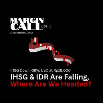 Cover Image for Margin Call Eps. 3 - IHSG & IDR Are Falling, Where Are We Headed?