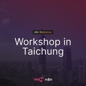 Cover Image for n8n Workshop in Taichung │ n8n Taiwan Open 工作坊・中部場（逢甲大學）